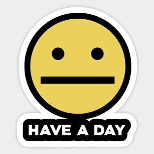 Have A Day Sticker